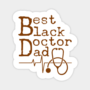 best black doctor dad ever Magnet