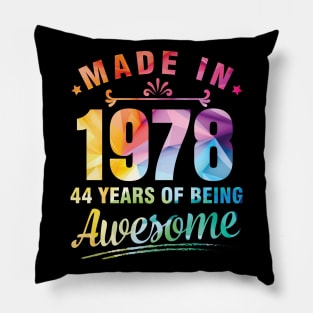 Made In 1978 Happy Birthday Me You 44 Years Of Being Awesome Pillow