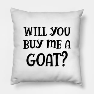 Goat - Will you buy a goat? Pillow