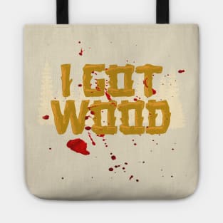 Shaun of The Dead Got Wood Tote