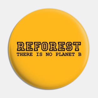 Reforest - there is no planet B Pin