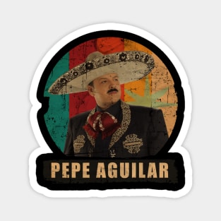 Pepe Aguilar //thank you for everything Magnet