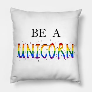 be a unicorn Pillow