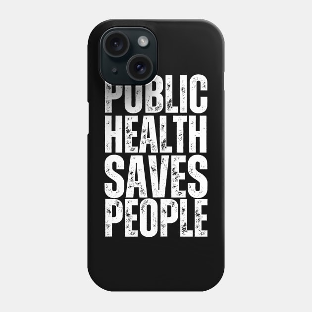 Public Health Phone Case by HobbyAndArt