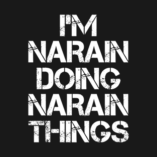 Narain Name T Shirt - Narain Doing Narain Things T-Shirt