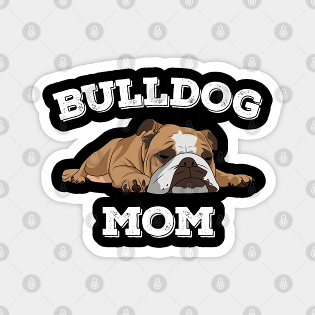 English Bulldog - Bulldog Mom Magnet by Kudostees