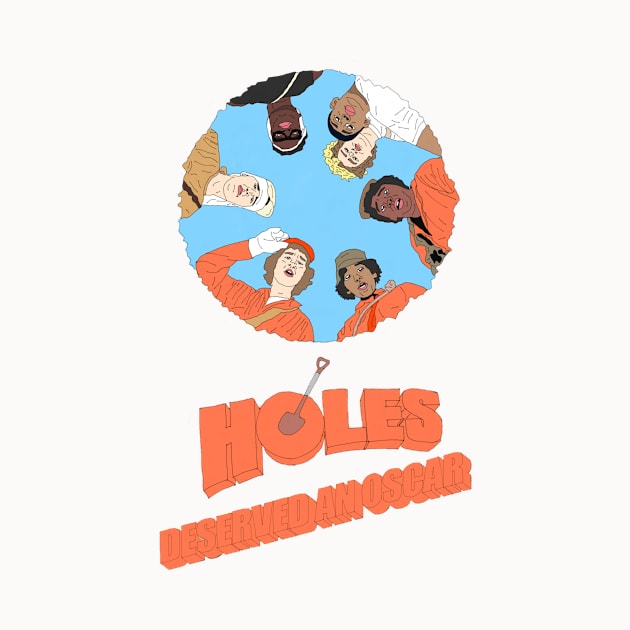 Holes Deserved An Oscar by PlanetWeirdPod