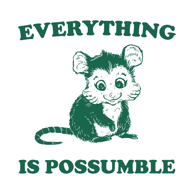 Funny Opossum Meme shirt - Everything is Possumble by Y2KSZN