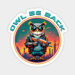 Owl Be Back Terminator Owl Magnet