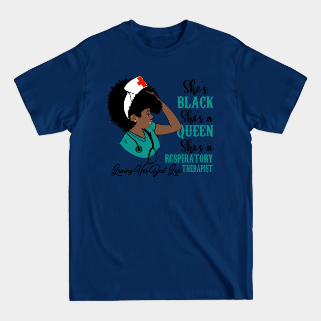 Discover She's Living Her Best Life Black Queen Respiratory Therapist - Respiratory Therapist - T-Shirt