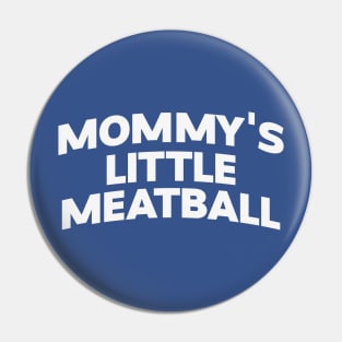 Mommy's Little Meatball Italian Ironic Funny Meme Trendy Unisex T-Shirt Pin