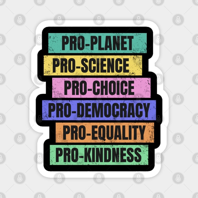 Pro-Planet, Pro-Science, Pro-Democracy Magnet by Jitterfly