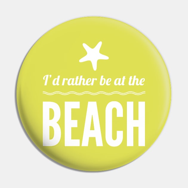 I'd Rather Be At The Beach Pin by JamDropKids
