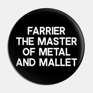 Farrier The Master of Metal and Mallet Pin