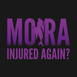 Moira : Injured Again? T-Shirt