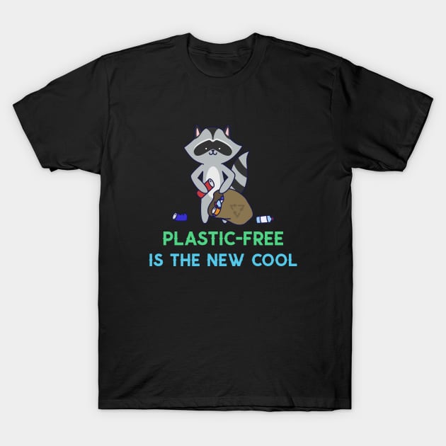 Plastic-Free is the New Cool Eco Friendly Living T-Shirt by Lamount Tees