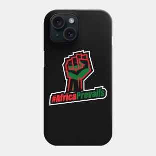 Pan Africa, #AfricaPrevails Phone Case