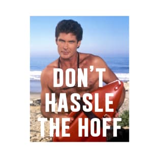 Don't Hassle The Hoff T-Shirt