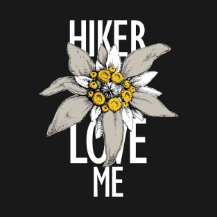 Hiker Love Me T-Shirt