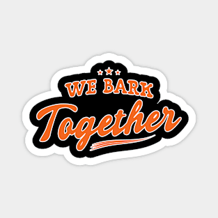 We Bark Together - Retro Vintage Magnet