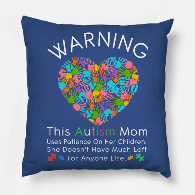 Womens Warning This Autism Mom Uses Patience In Children Pillow by kevenwal