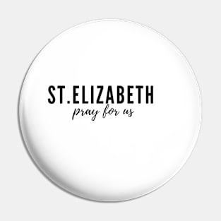 St. Elizabeth pray for us Pin