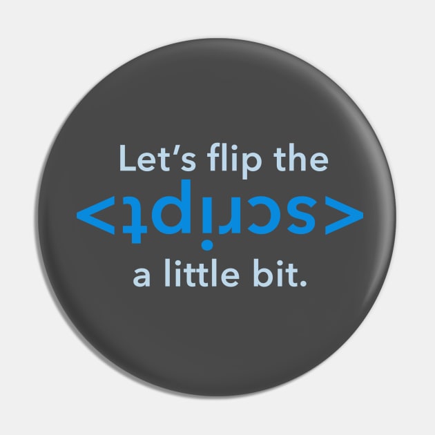 Flip the Script Pin by Code Story