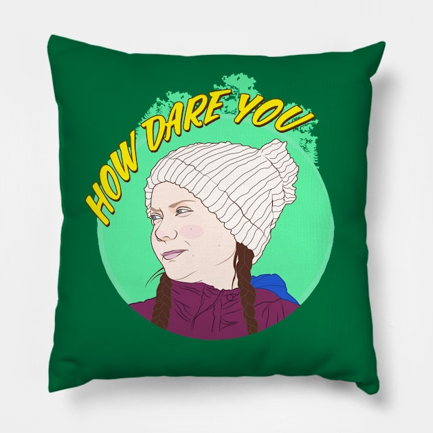 How Dare You Pillow by Plan8