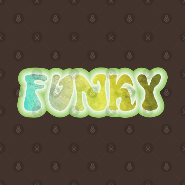 FUNKY. Retro 60s 70s aesthetic slang by F-for-Fab