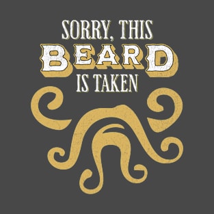 Mens Sorry This Beard Is Taken Valentines Day Pirate Him T-Shirt