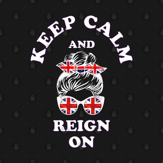 King Charles Coronation 2023 Keep Calm And Reign On by Boo Face Designs