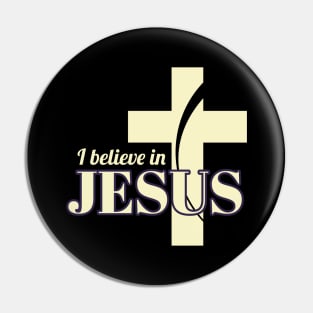 I Believe In Jesus Pin