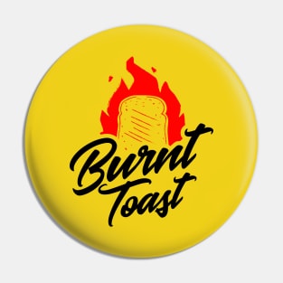 Burnt Toast Brand Pin