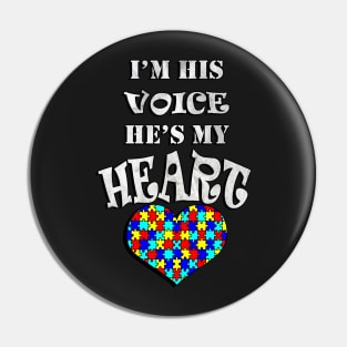 Autism Acceptance Awareness Quote: I'm His Voice He's My Heart Autistic Pin