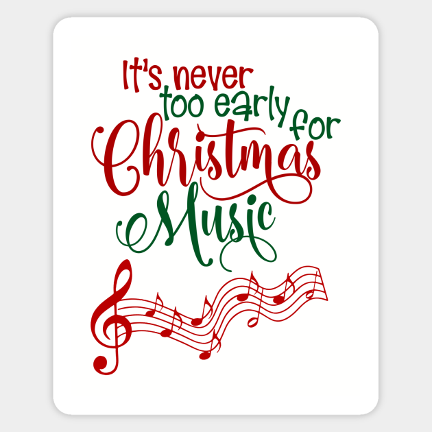 Funny It's Never To Early For Christmas Music - Funny Christmas Quotes - Sticker | TeePublic Funny It's Never To Early For Christmas Music - Funny Christmas Quotes - Sticker | TeePublic