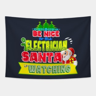 Be nice to the Electrician Santa is watching gift idea Tapestry