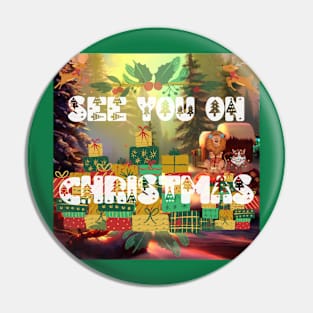 See You On Christmas Pin