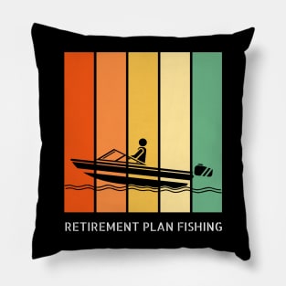 Retirement Plan Fishing Funny Fishing Pillow