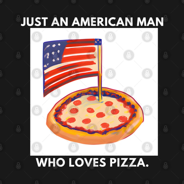 Just an american man who loves pizza by BlackMeme94