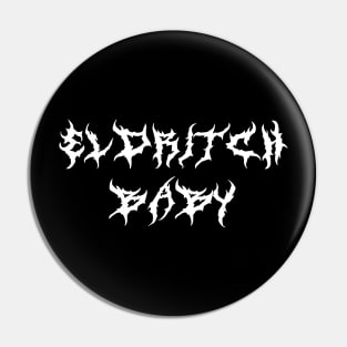 ELDRITCH baby (white text) Pin