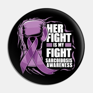 Sarcoidosis Awareness Month Her Fight Is My Fight Pin