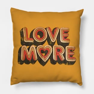 LOVE MORE Pillow