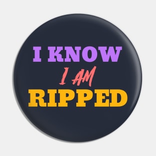 Ripped And I Know It Pin