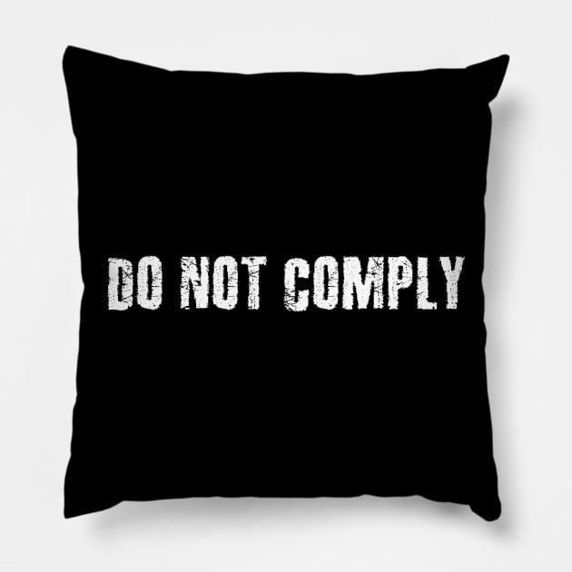 Do Not Comply Pillow by Terry With The Word