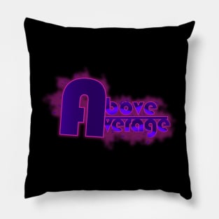 Above Average II Pillow