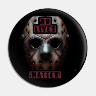 No Lives Matter Pin