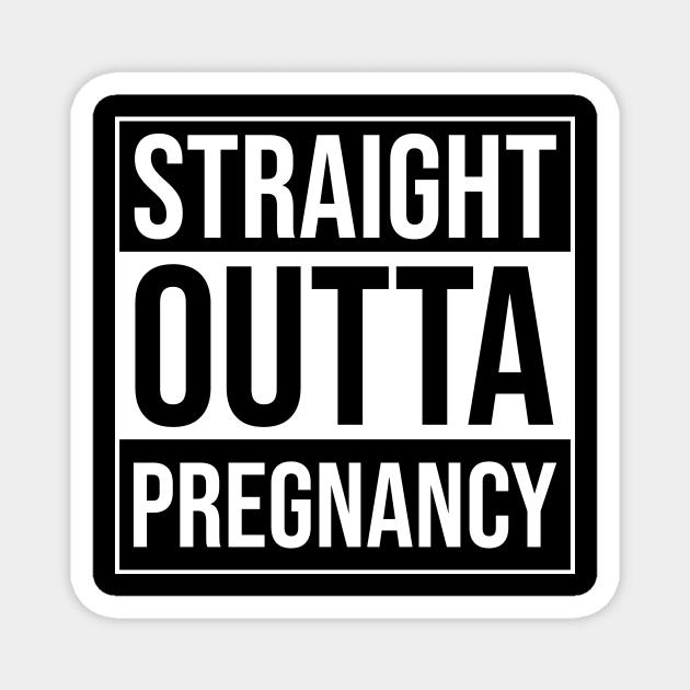 Straight Outta Pregnancy Proud Fresh Mother Magnet by BlueTodyArt