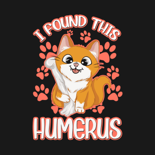 I Found This Humerus Archaeology Pun Bone Humor T-Shirt