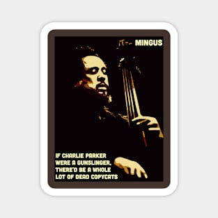 Mingus talks Bird. Magnet