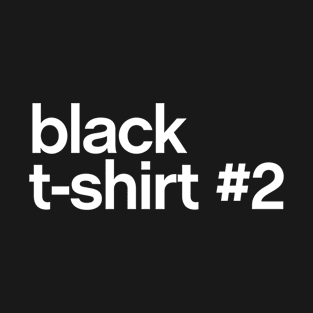 Black T-Shirt #2 T-Shirt